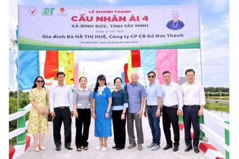 Cầu nhân Ái 4 - Lan tỏa tấm lòng vàng của cụ Bà Hà Thị Huệ đến với người dân nghèo Tây Ninh