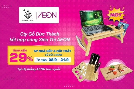 Gỗ Đức Thành siêu khuyến mãi tại hệ thống Aeon trên toàn quốc