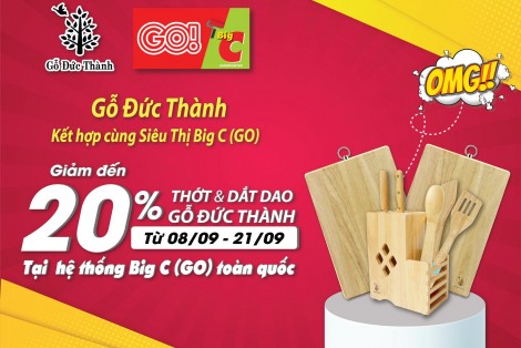 Gỗ Đức Thành siêu khuyến mãi tại hệ thống Big C ( GO ) trên toàn quốc